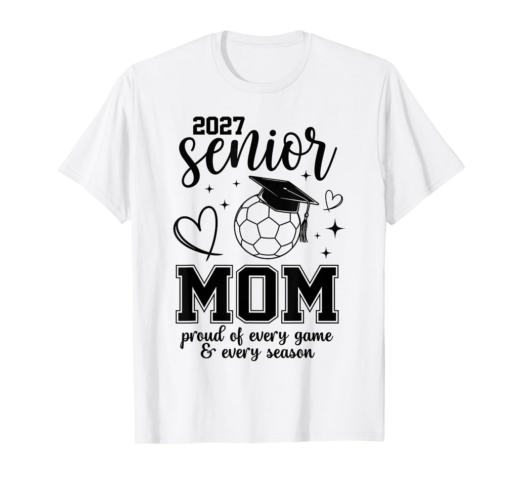 2027 Senior Soccer Mom Proud Family T-Shirt - Novelty Apparel Men Women