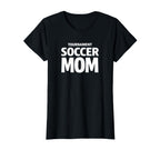 Tournament Soccer Mom Weekend T-Shirt - Casual Everyday Wear for Adults