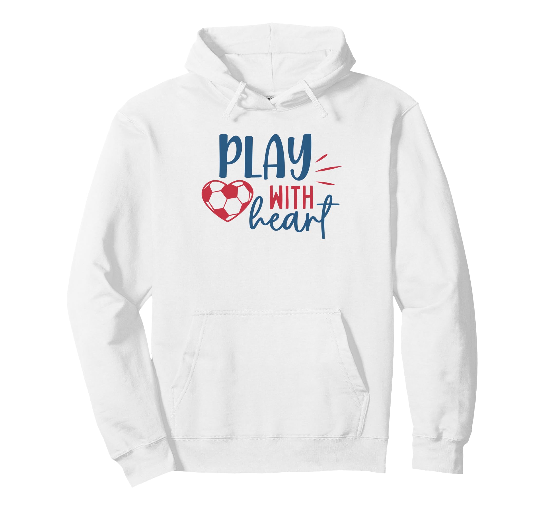 Soccer Fan Soccer Motivational Play Hoodie - Fun Novelty Design Men Women