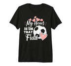 My Heart Is That Soccer Field Funny T-Shirt - Casual Everyday Wear Unisex