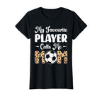 My Favorite Player Calls Me Mom Play T-Shirt - Custom Art Print Unisex