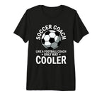Coaching Soccer Dad Coach Soccer Coach T-Shirt - Unique Graphic for Adults