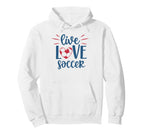 Live Love Soccer Fan Training Soccer Hoodie - Trendy Graphic for Adults
