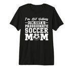 Im Not Yelling Im Just Passionate T-Shirt - Trendy Graphic Men Women