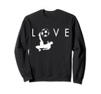 Love Soccer I Love Soccer Sport Sweatshirt - Fun Novelty Design Unisex