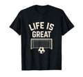 Life Is Great Soccer Goal T-Shirt - Trendy Graphic for Adults
