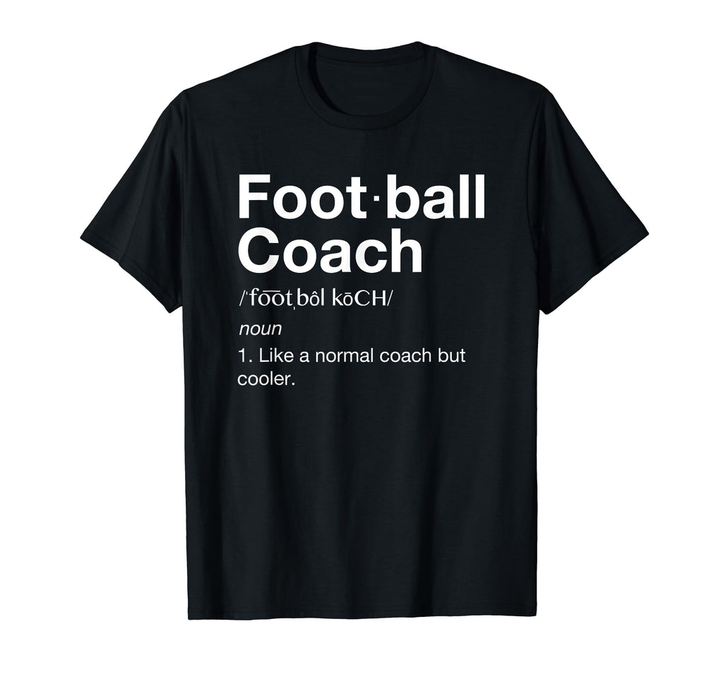 Football Coach Gift Funny T-Shirt - Casual Everyday Wear for Adults