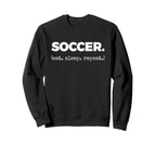 Soccer Eat Sleep Repeat Sweatshirt - Minimalist Print for Adults