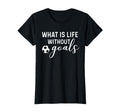 What Is Life Without Goals Soccer Mom T-Shirt - Trendy Graphic Men Women