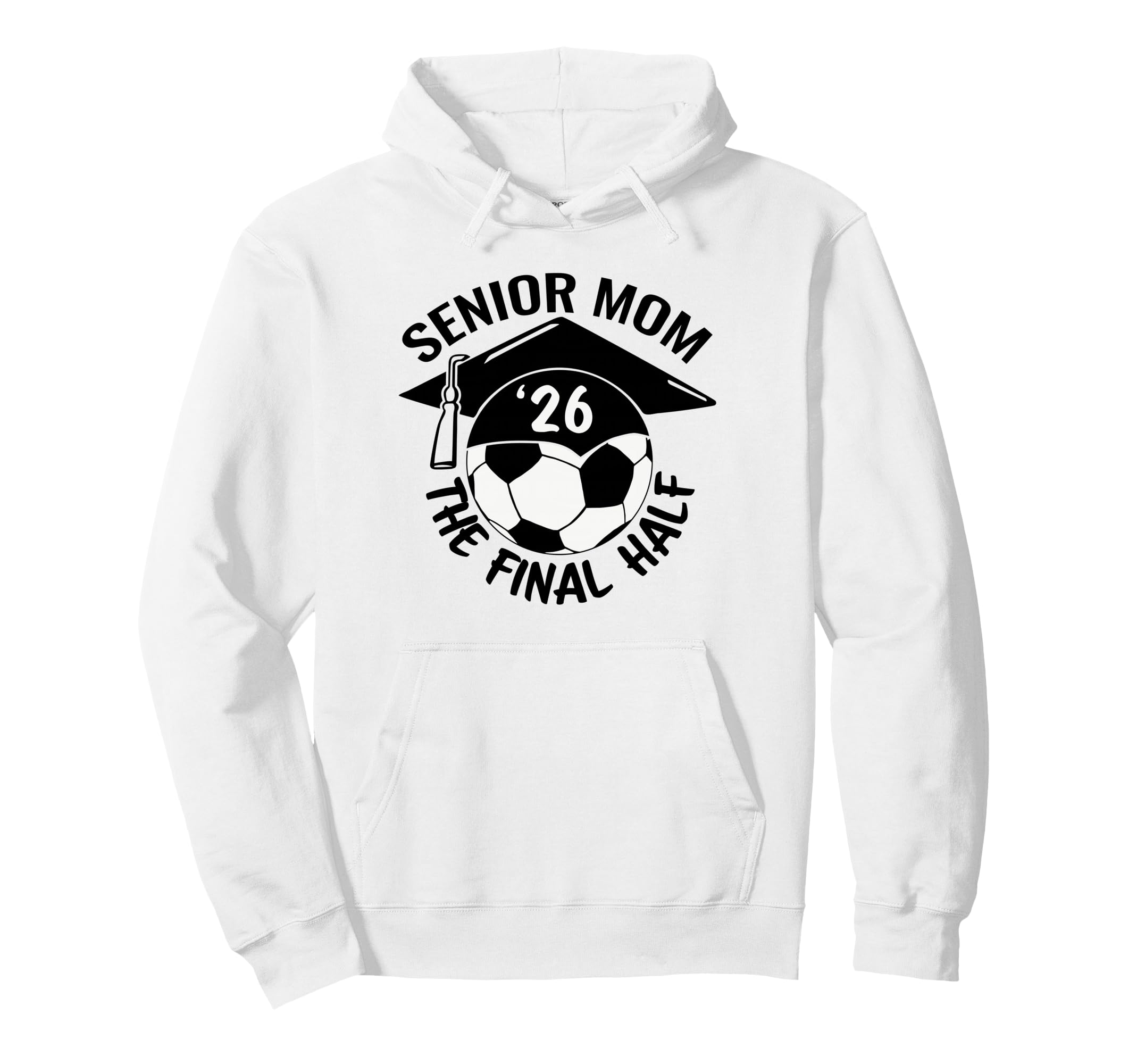 Soccer Senior Mom 2026 Final Hal Hoodie - Novelty Apparel for Adults