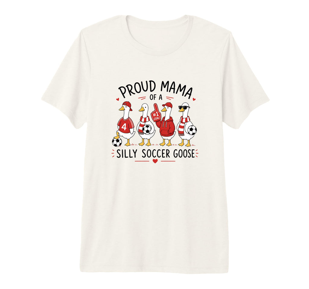 Proud Mama Silly Soccer Goose Tri T-Shirt - Casual Everyday Wear Men Women