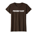 Let Me Sleep Possibly Eat Sleep T-Shirt - Novelty Apparel for Adults