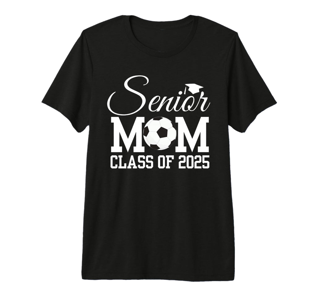 Senior Soccer Mom Class 2025 T-Shirt - Custom Art Print Men Women