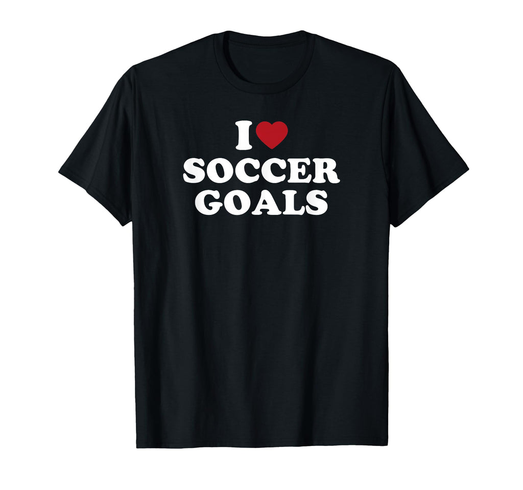 I Love Soccer Goals T-Shirt - Casual Everyday Wear Men Women