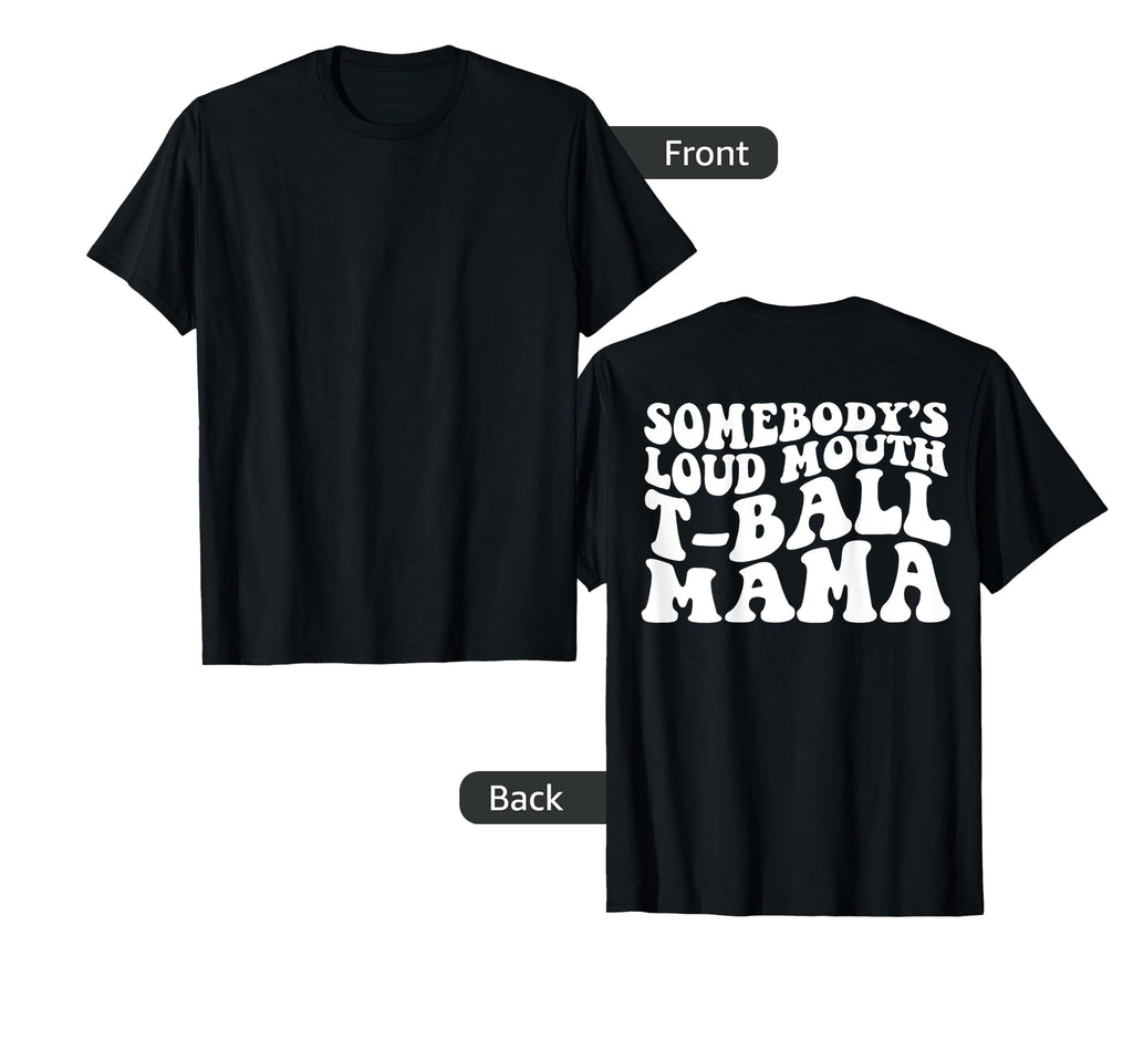 Somebodys Loudmouth T Ball Mama Back T-Shirt - Minimalist Print Men Women