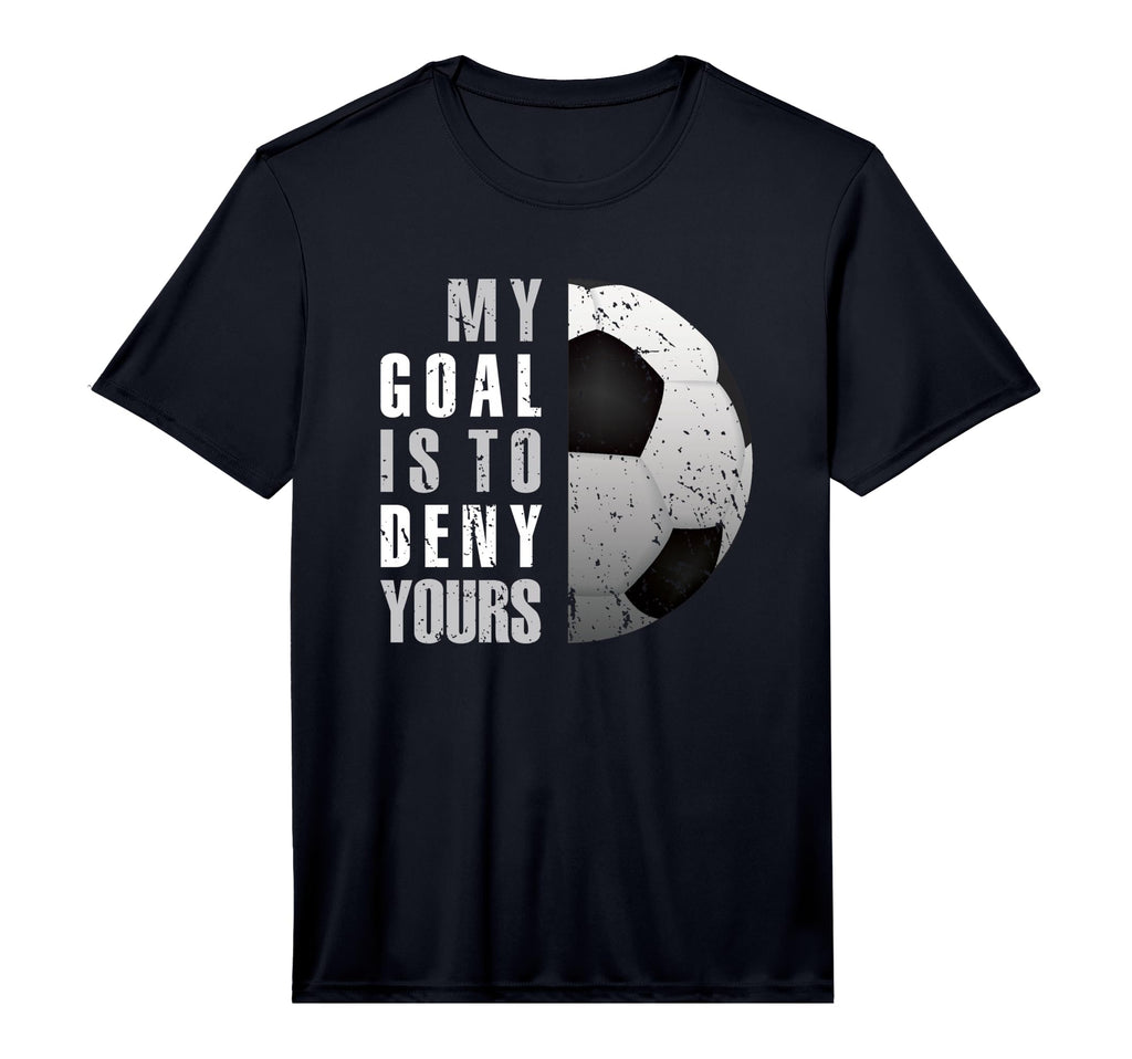 My Goal Is To Deny Yours Soccer Goalie T-Shirt - Graphic Print Unisex