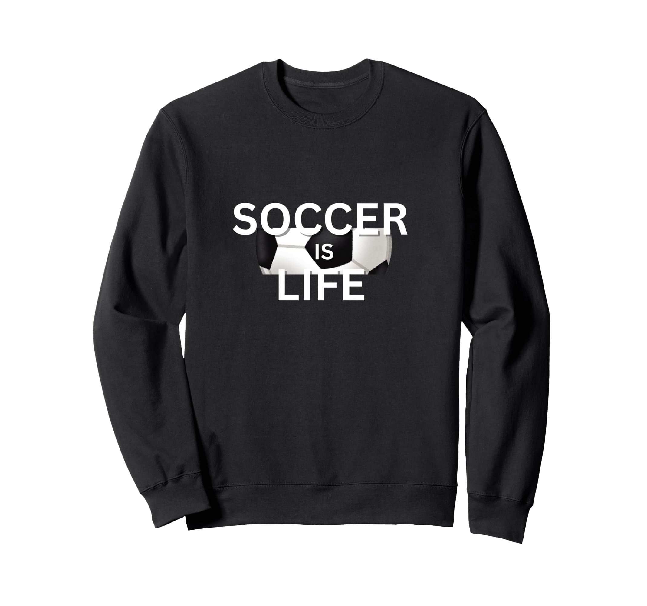 Soccer Is Life Outfit Fans Teams Sweatshirt - Custom Art Print Men Women