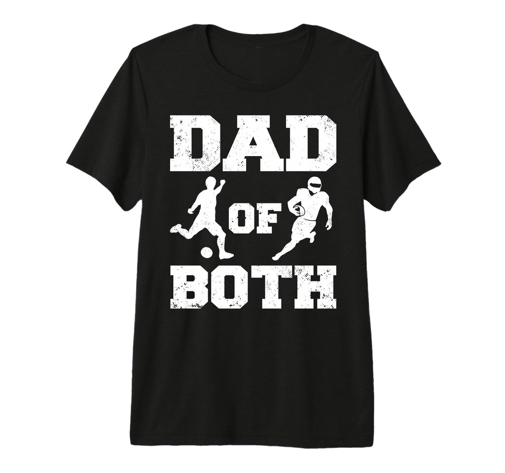Mens Dad Both Funny Soccer Football Dad T-Shirt - Novelty Apparel Unisex