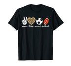 Peace Love Soccer Football Ball T-Shirt - Custom Art Print for Adults