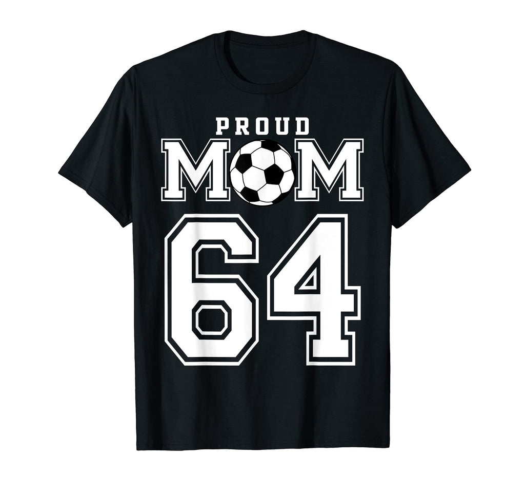 Number 64 Custom Proud Soccer Futbol Mom T-Shirt - Unique Graphic Unisex