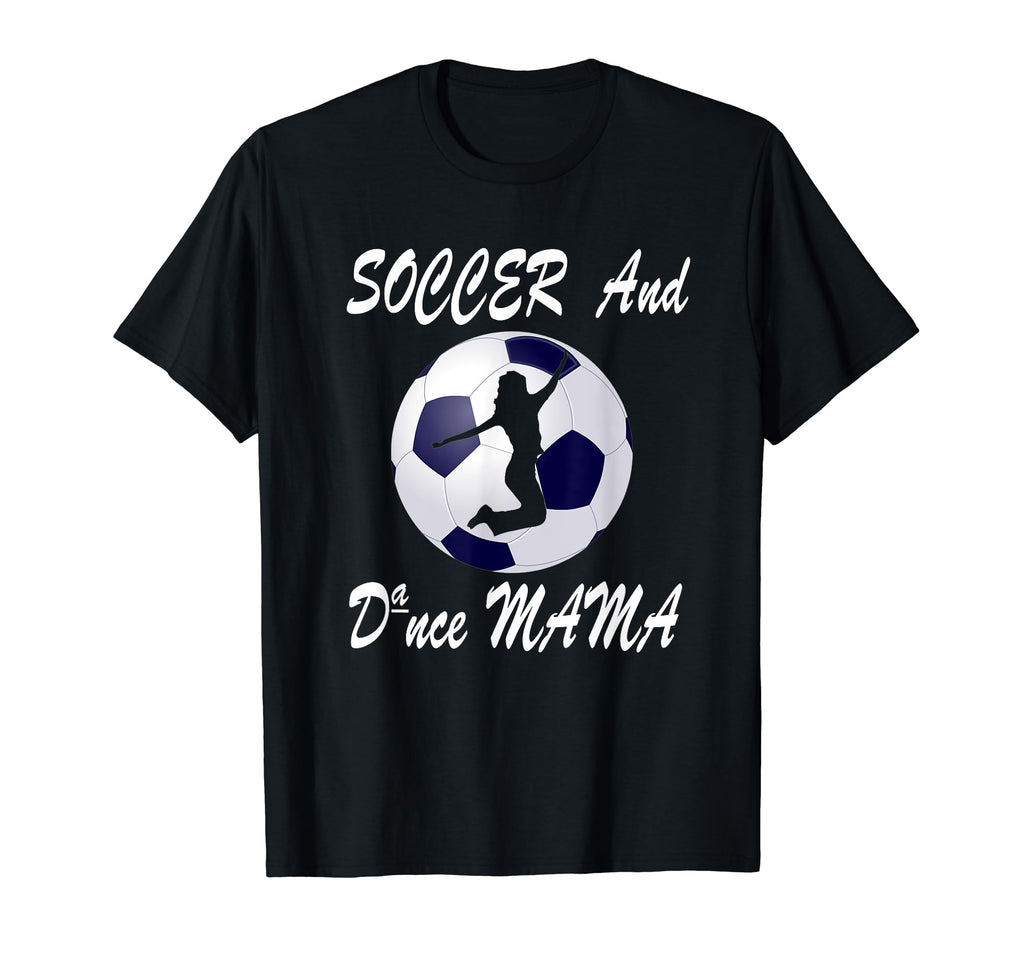 Football Soccer And Dance Mama Dance T-Shirt - Trendy Graphic for Adults