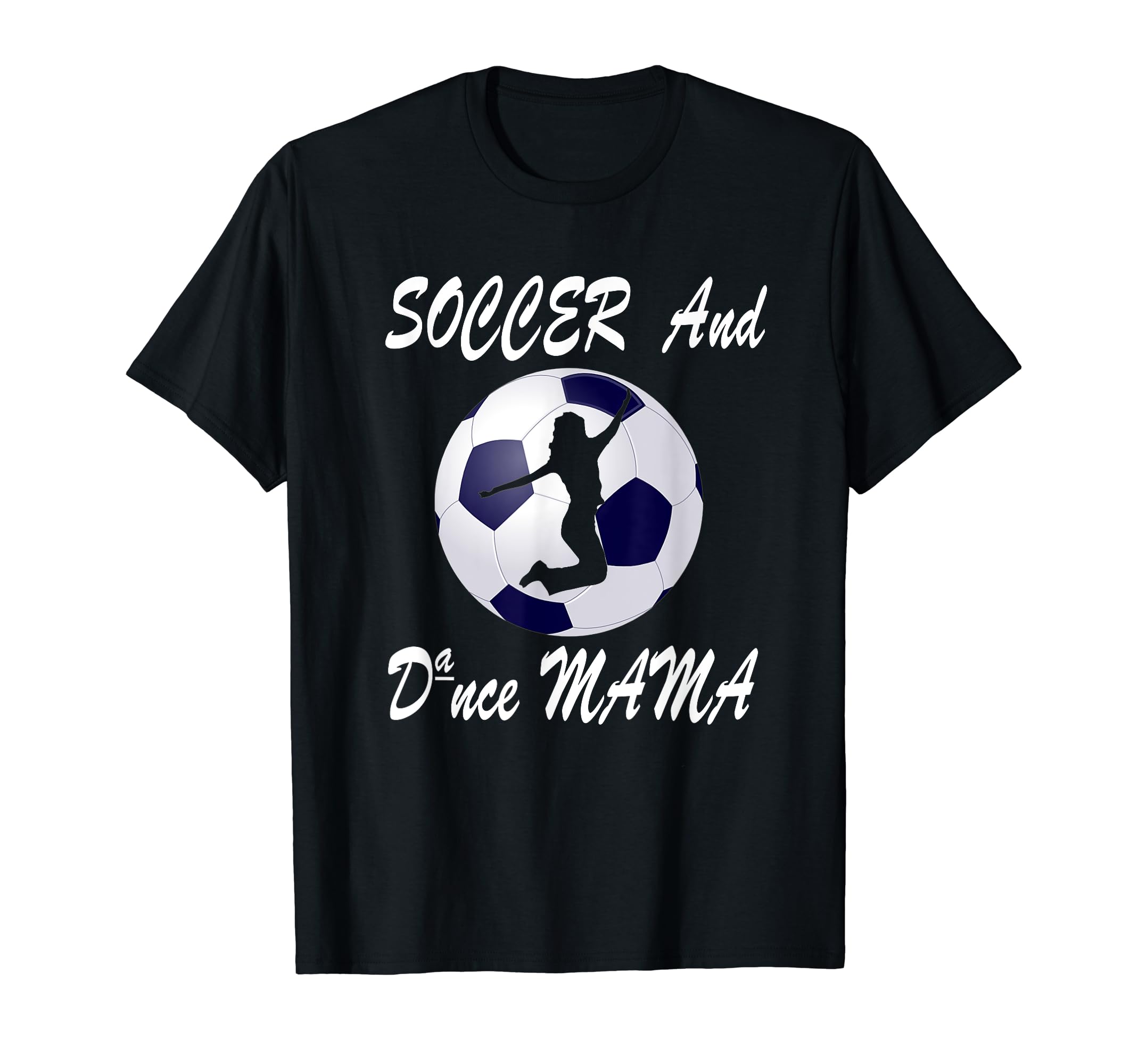 Football Soccer And Dance Mama Dance T-Shirt - Trendy Graphic for Adults