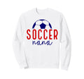 Soccer Nana Soccer Grandma Sweatshirt - Fun Novelty Design for Adults