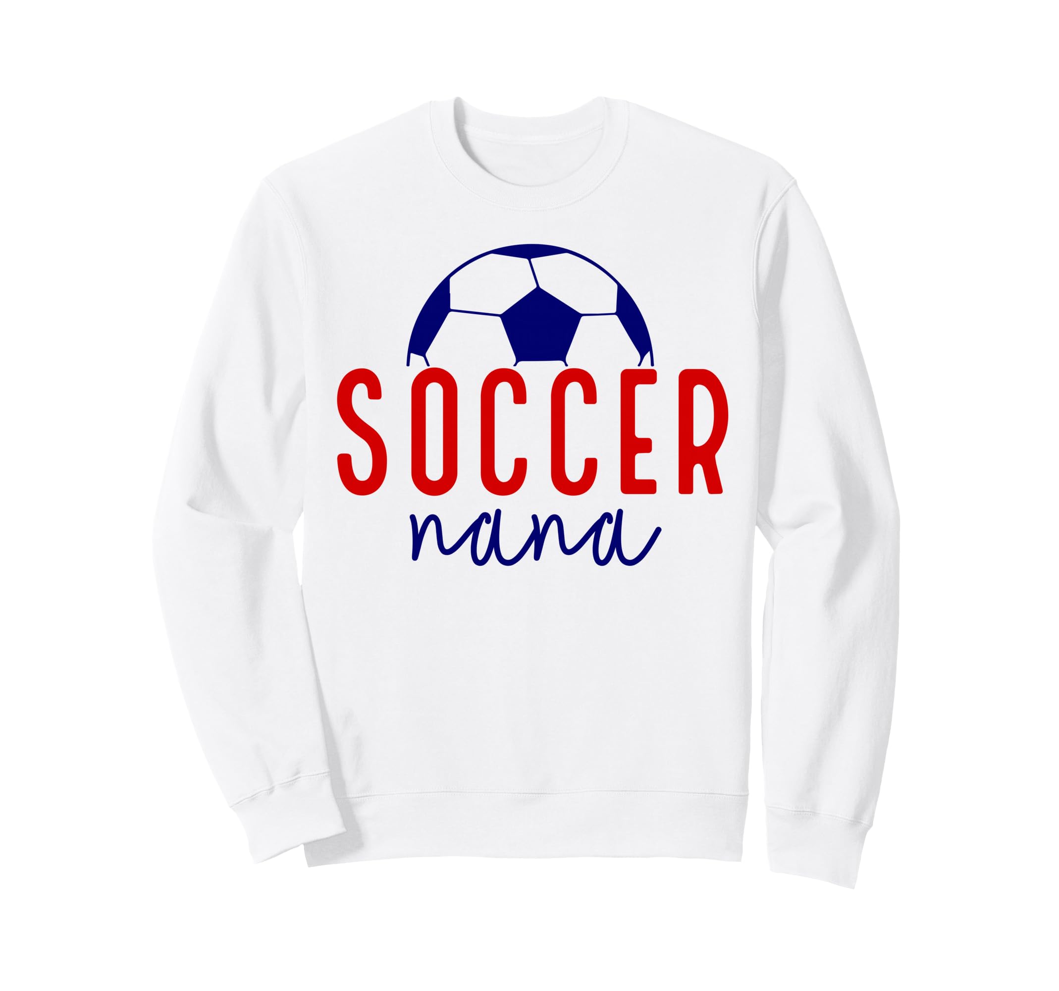 Soccer Nana Soccer Grandma Sweatshirt - Fun Novelty Design for Adults