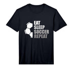 Eat Sleep Soccer Repeat Funny Soccer T-Shirt - Trendy Graphic Unisex