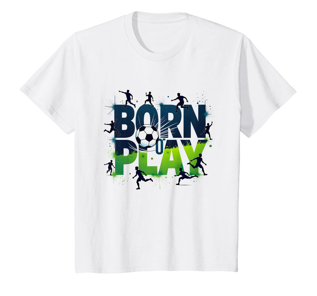 Born To Play Soccer Athlete Passion T-Shirt - Streetwear Style Men Women