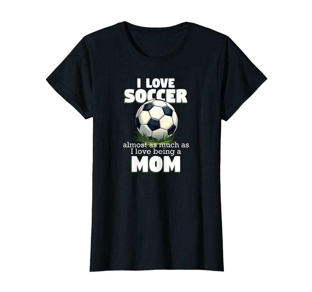 I Love Soccer Almost As Much As I T-Shirt - Novelty Apparel for Adults
