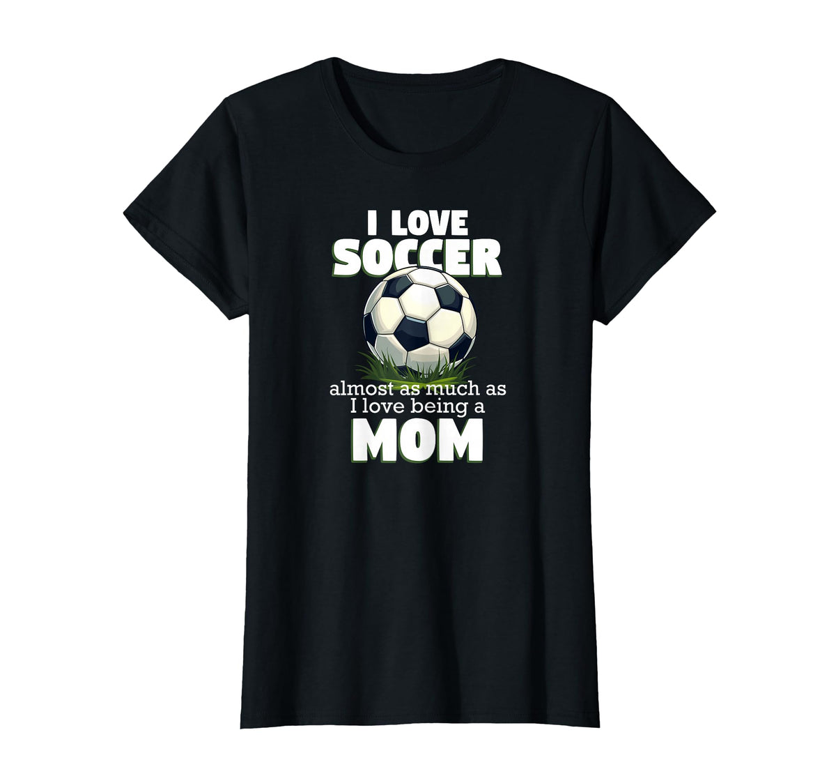 I Love Soccer Almost As Much As I T-Shirt - Novelty Apparel for Adults