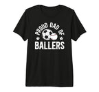 Mens Proud Dad Ballers Baseball Soccer T-Shirt - Graphic Print Men Women