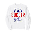 Soccer Brother Soccer Lil Bro Support Sweatshirt - Graphic Print Unisex