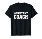 Assistant Coach Coaches T-Shirt - Minimalist Print Unisex