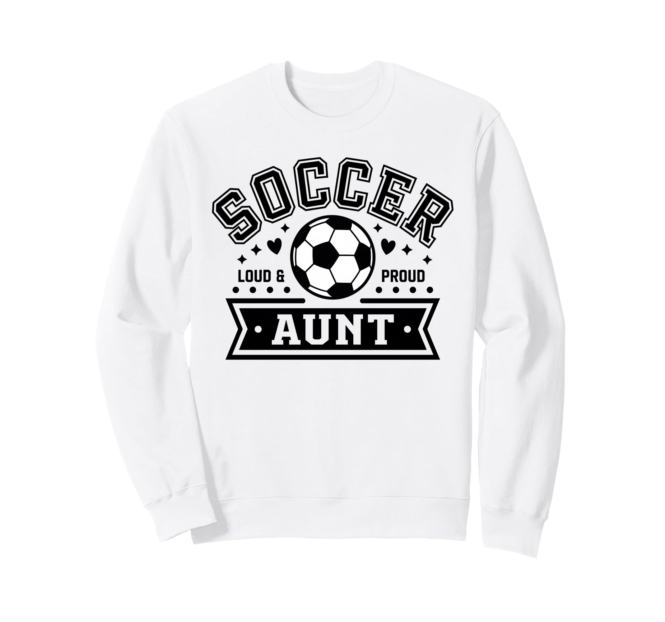 Loud Proud Soccer Aunt Auntie Team Sweatshirt - Aesthetic Graphic Men Women