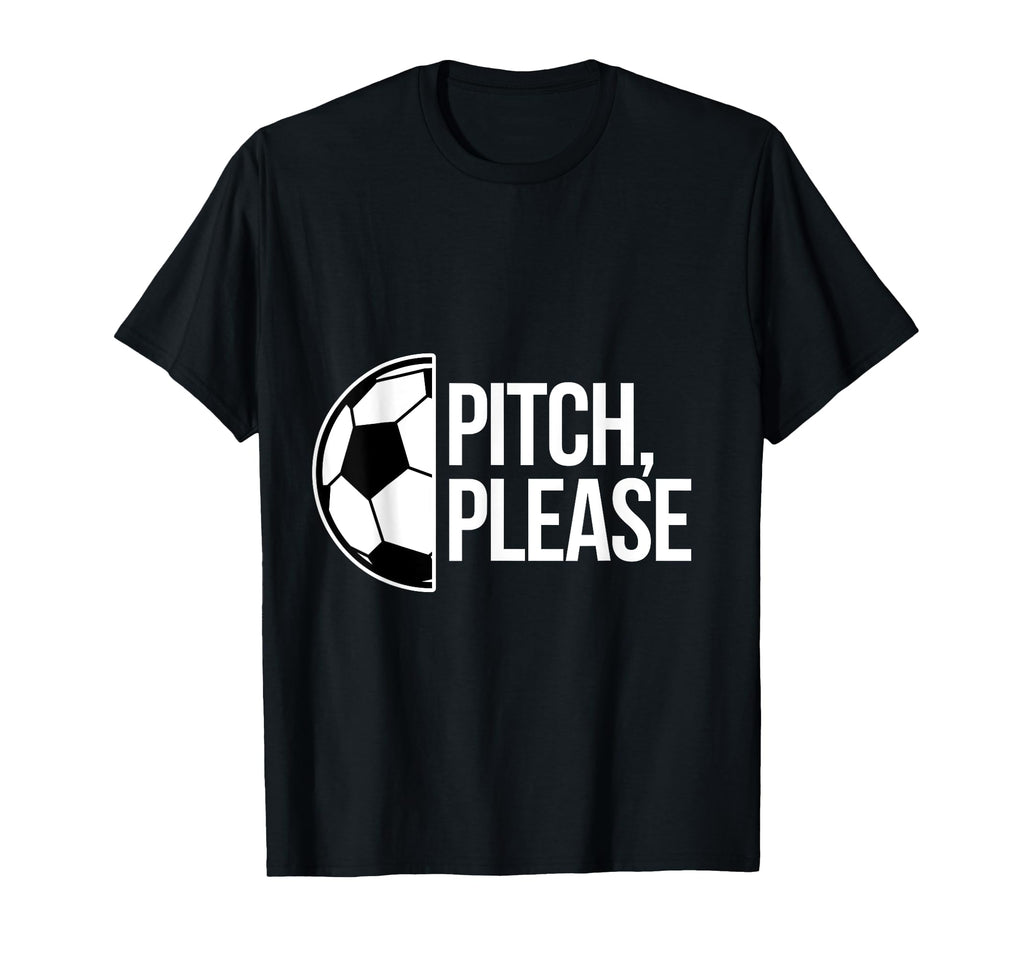 Pitch Please Soccer Football Goal T-Shirt - Graphic Print for Adults