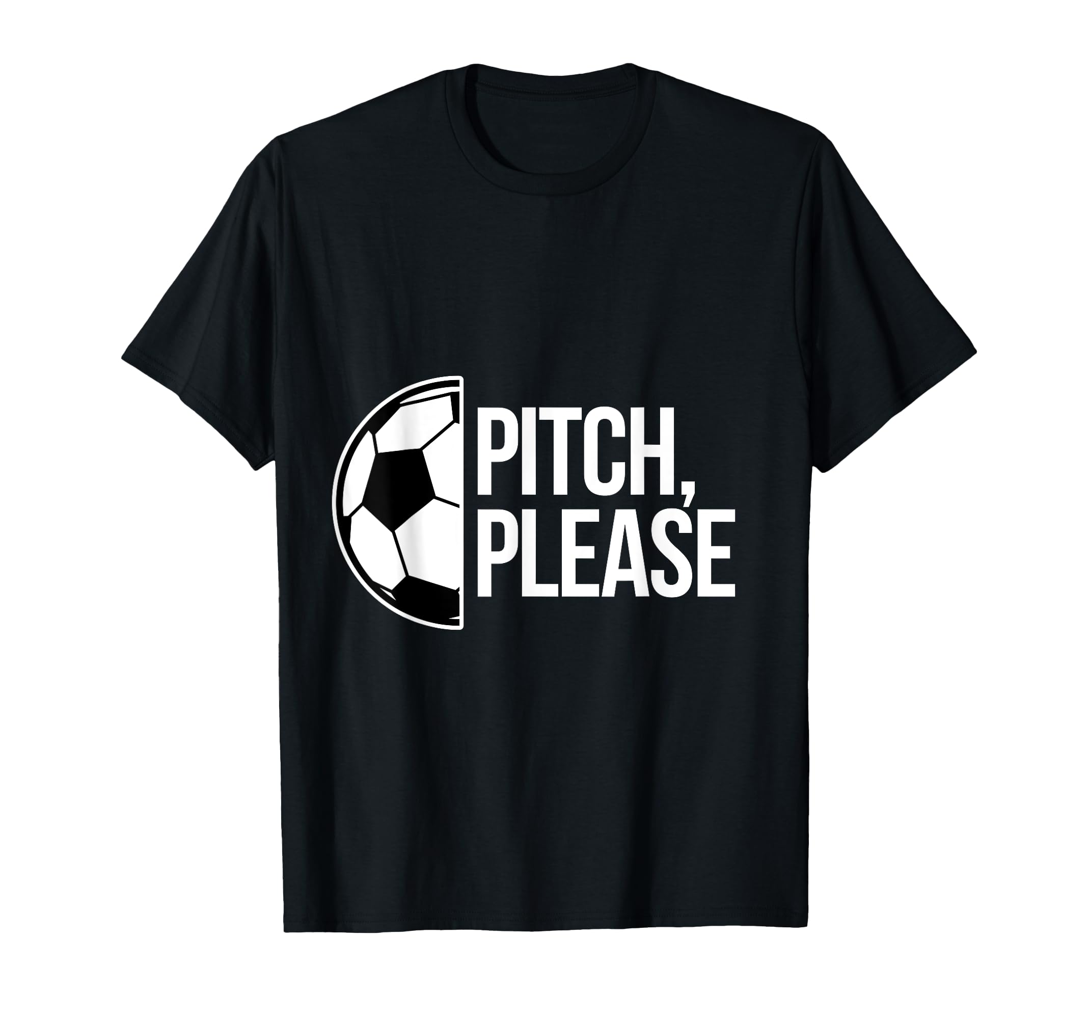 Pitch Please Soccer Football Goal T-Shirt - Graphic Print for Adults