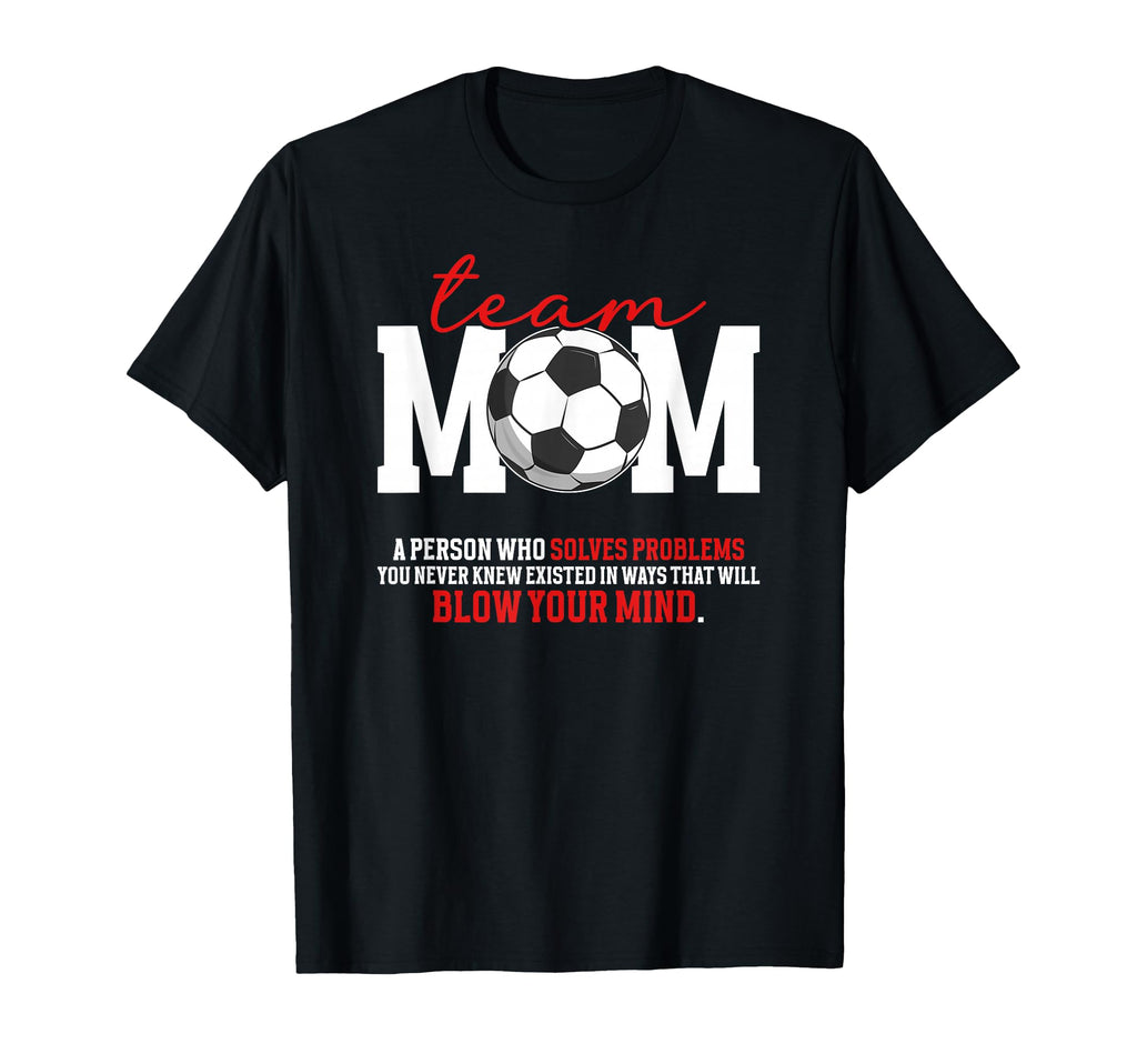 Soccer Team Mom Definition Soccer T-Shirt - Fun Novelty Design for Adults