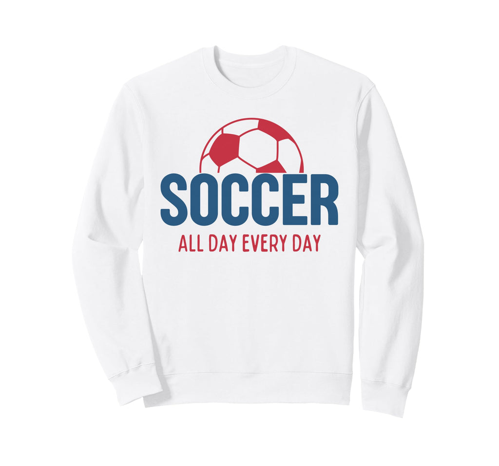 Soccer All Day Every Day Fan Training Sweatshirt - Minimalist Print Unisex