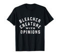 Bleacher Creature Opinions Funny T-Shirt - Minimalist Print Men Women