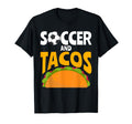 Soccer And Tacos Mexican Food Love Taco T-Shirt - Minimalist Print Unisex