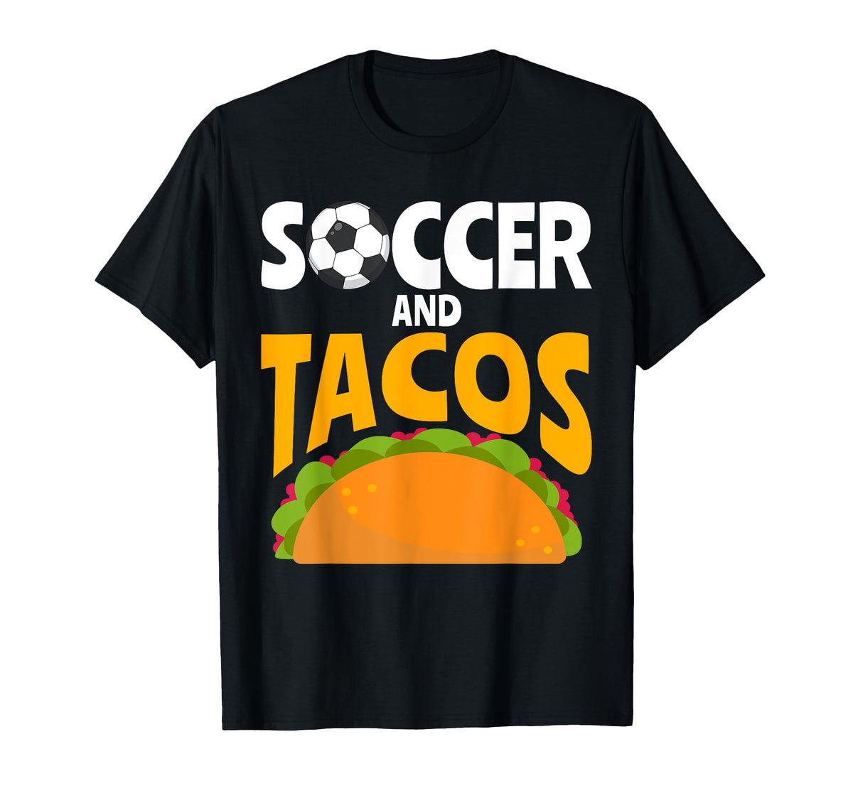 Soccer And Tacos Mexican Food Love Taco T-Shirt - Minimalist Print Unisex