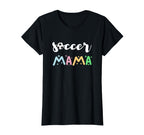 Soccer Mama Team Coach Player Soccer Mom T-Shirt - Novelty Apparel Unisex