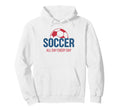 Soccer All Day Every Day Fan Training Hoodie - Novelty Apparel Men Women