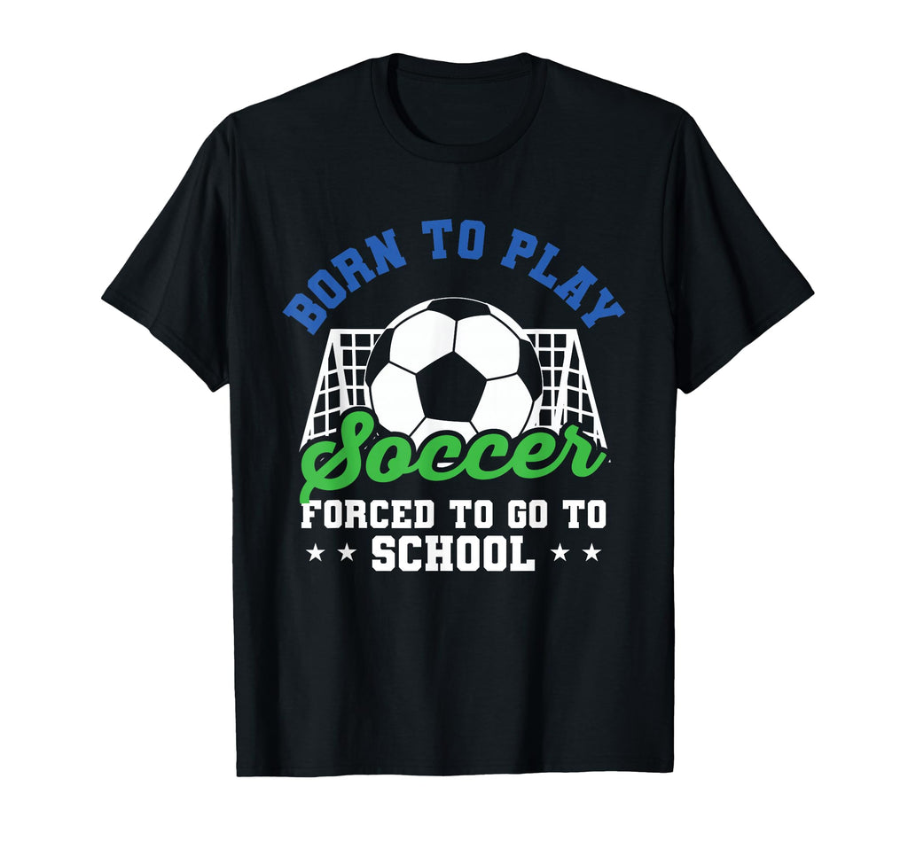 Goalie Funny Soccer Born To Play Soccer T-Shirt - Custom Art Print Unisex