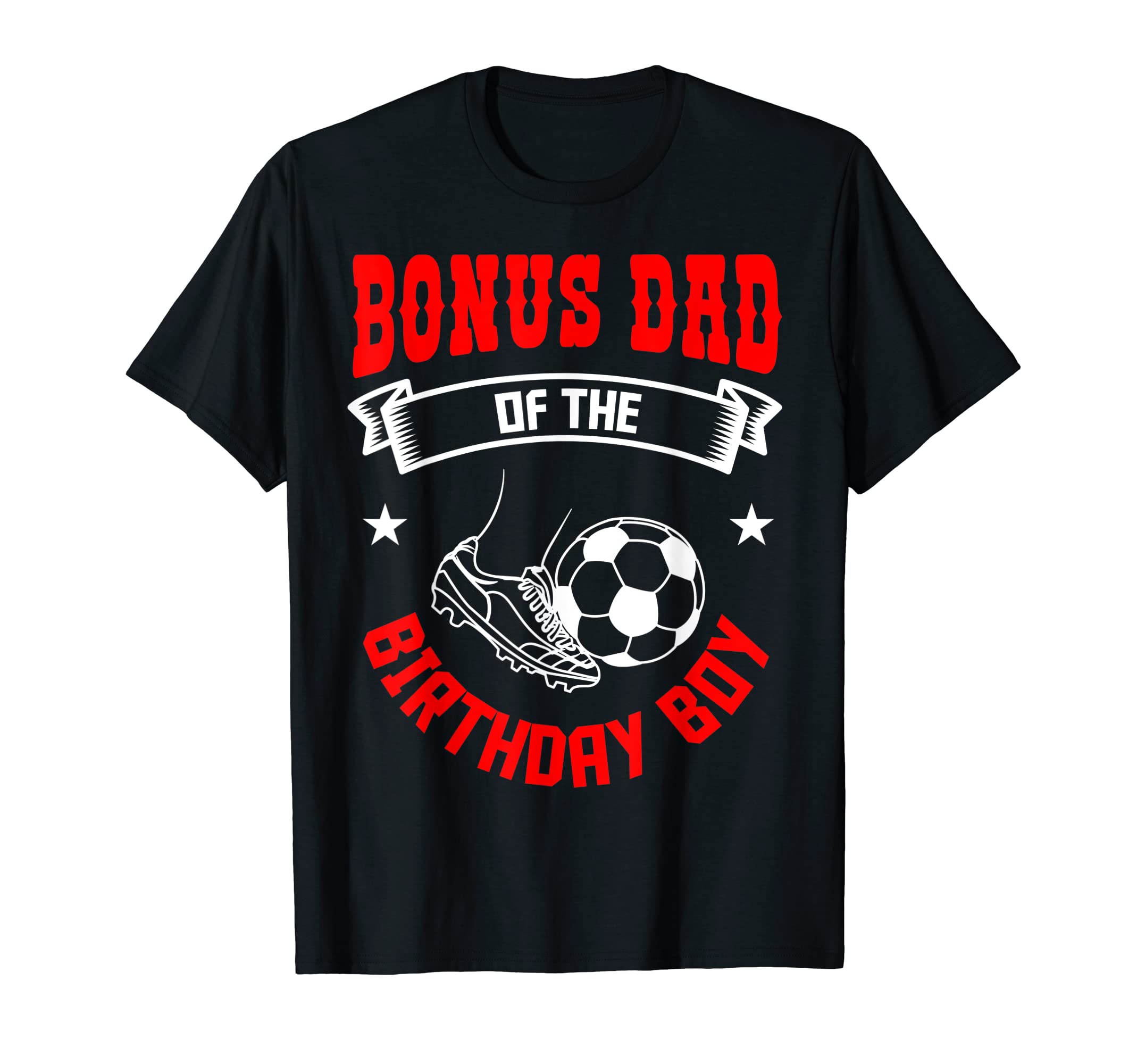 Bonus Dad Birthday Soccer Player Bday T-Shirt - Trendy Graphic Men Women