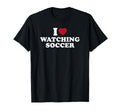 I Love Watching Soccer T-Shirt - Aesthetic Graphic Men Women