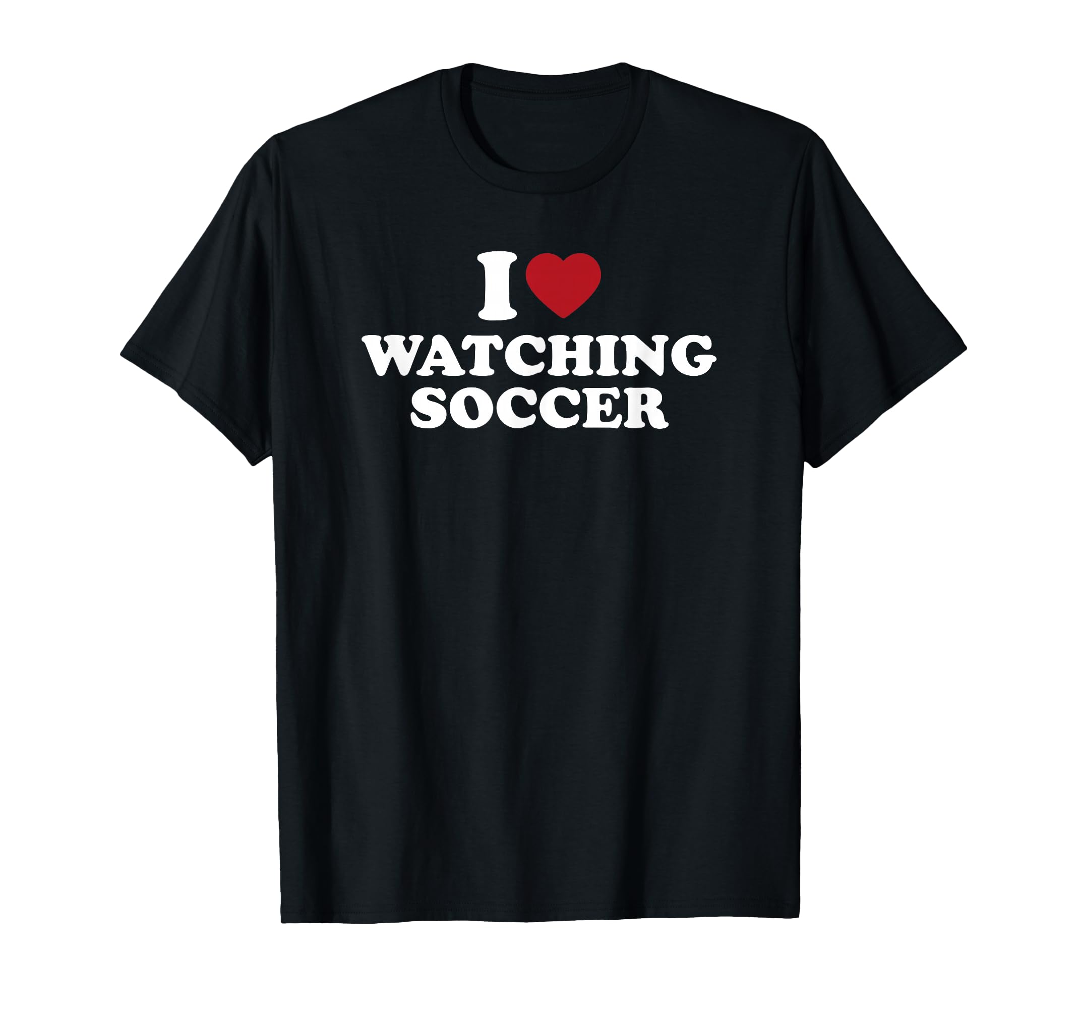 I Love Watching Soccer T-Shirt - Aesthetic Graphic Men Women