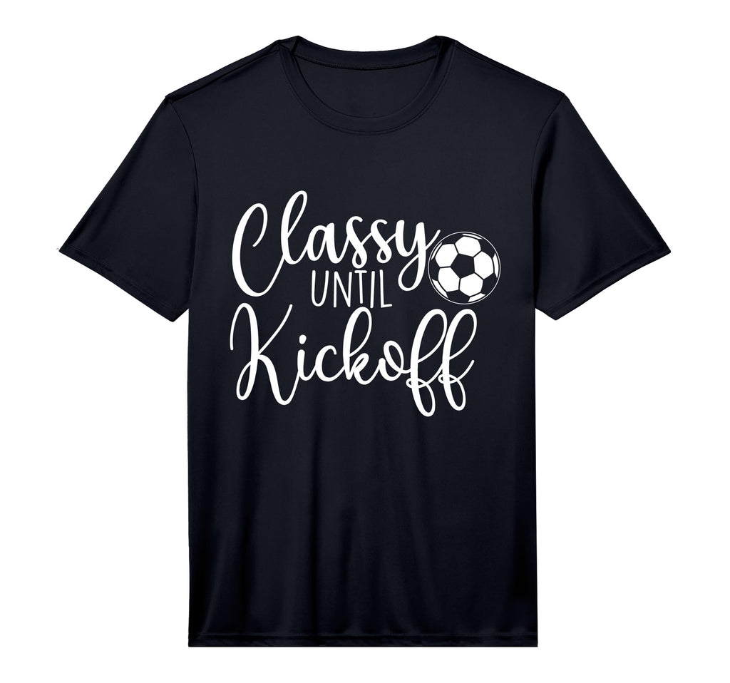 Classy Until Kickoff Soccer Fan T-Shirt - Casual Everyday Wear Men Women